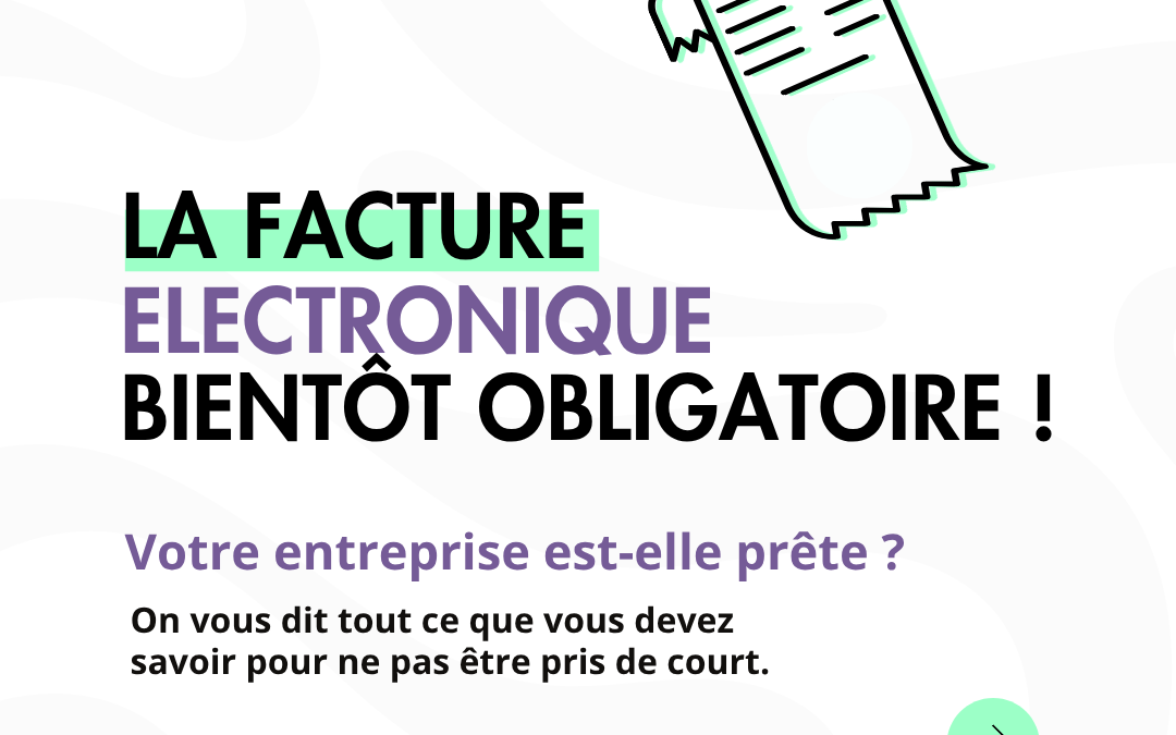 Comment passer à la facture électronique : toutes ce que vous devez savoir en tant qu&rsquo;entrepreneur.
